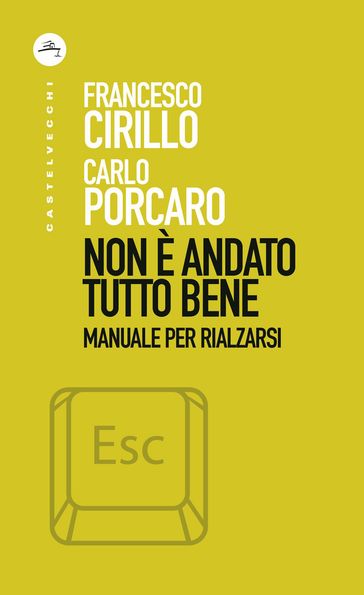 Non è andato tutto bene - Carlo Porcaro - Francesco Maria Cirillo