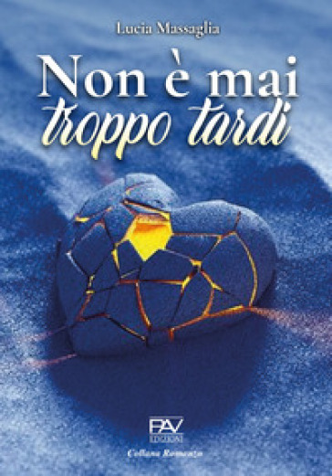 Non è mai troppo tardi - Lucia Massaglia