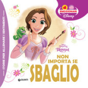 Non importa se sbaglio. Rapunzel. Ediz. illustrata