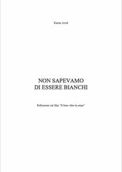 Non sapevamo di essere bianchi