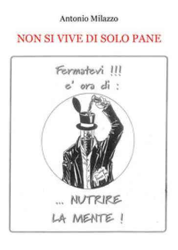 Non si vive di solo pane - Antonio Milazzo