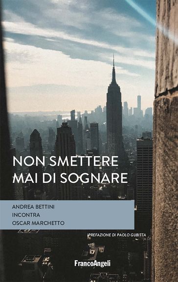 Non smettere mai di sognare - Andrea Bettini - Oscar Marchetto