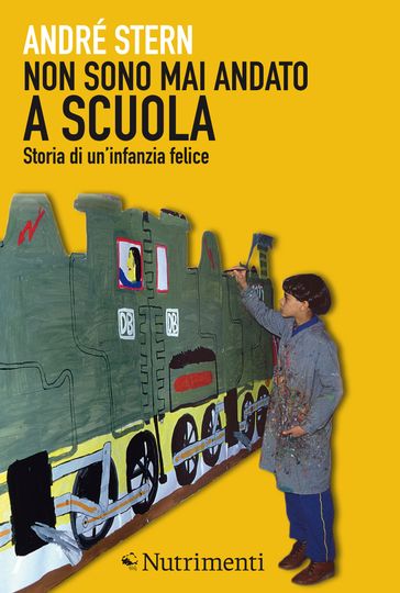 Non sono mai andato a scuola - André Stern