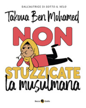 Non stuzzicate la musulmana! - Takoua Ben Mohamed