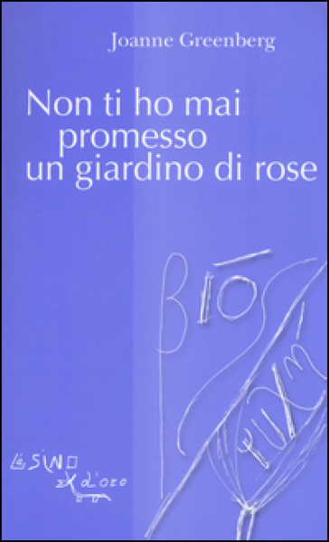 Non ti ho mai promesso un giardino di rose - Joanne Greenberg