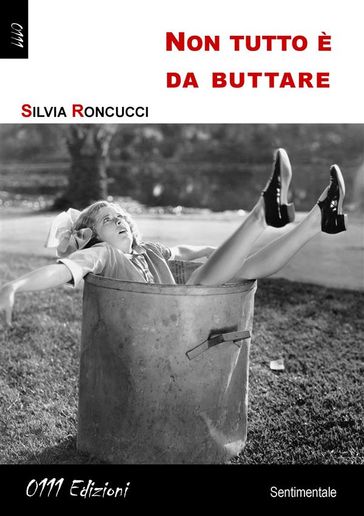 Non tutto è da buttare - Silvia Roncucci