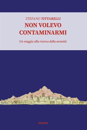 Non volevo contaminarmi - Stefano Tittarelli