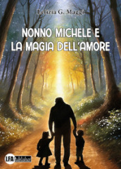 Nonno Michele e la magia dell amore