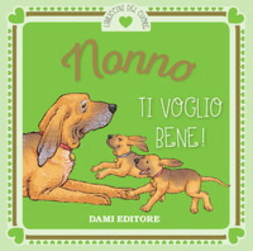 Nonno ti voglio bene! - Anna Casalis