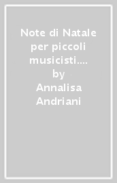 Note di Natale per piccoli musicisti. Per le Scuole medie. Con CD Audio