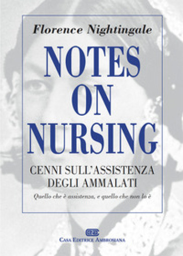 Notes on Nursing. Cenni sull'assistenza degli ammalati - Florence Nightingale