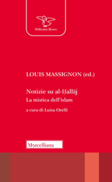 Notizie su al-Hallaj. La mistica dell'islam