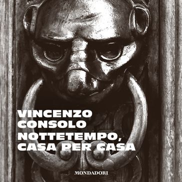 Nottetempo, casa per casa - Vincenzo Consolo - Antonio Franchini