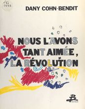 Nous l avons tant aimée, la révolution