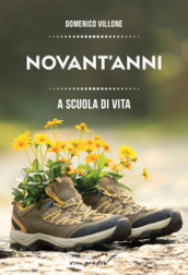 Novant anni. A scuola di vita