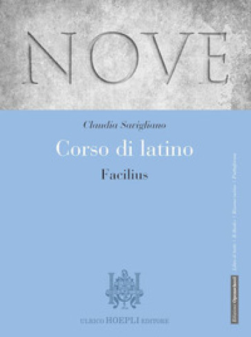 Nove. Corso di latino. Facilius. Per i Licei e gli Ist. magistrali. Con e-book. Con espansione online - Claudia Savigliano