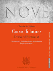 Nove. Corso di latino. Teoria ed esercizi. Con Esercitazioni e versioni graduate, Civiltà latina, Lessico comparato. Per i Licei e gli Ist. magistrali. Con e-book. Con espansione online