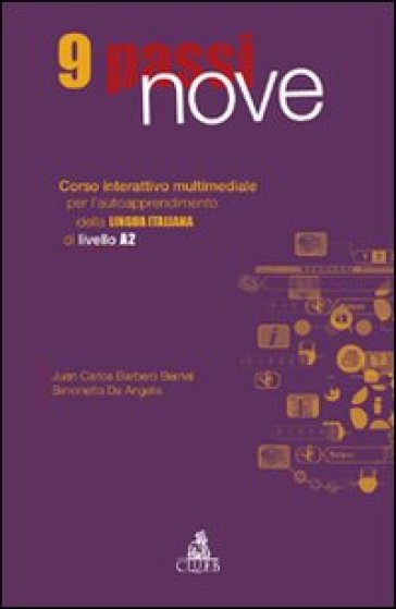 Nove passi. Corso interattivo multimediale per l'autoapprendimento della lingua italiana di livello A2. CD-ROM - Juan C. Barbero Bernal - Simonetta De Angelis