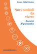 Nove simboli da vivere. Esercizi di ginnastica. Con DVD video