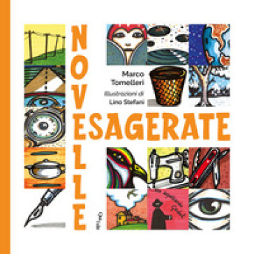 Novelle esagerate - Marco Tomelleri