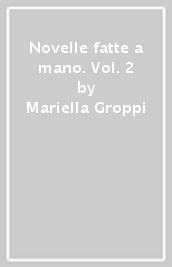 Novelle fatte a mano. Vol. 2