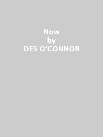 Now - DES O