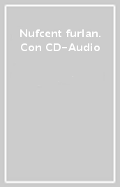 Nufcent furlan. Con CD-Audio