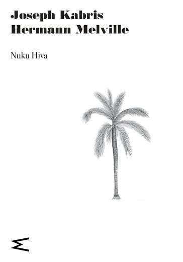 Nuku Hiva - Joseph Kabris - Hermann Melville