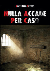 Nulla accade per caso