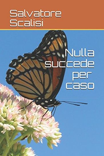 Nulla succede per caso - Salvatore Scalisi