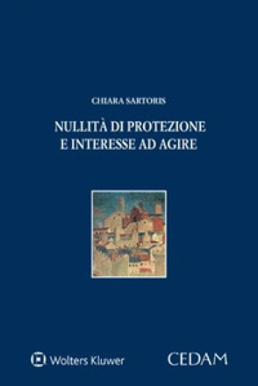 Nullità di protezione e interesse ad agire - Chiara Sartoris