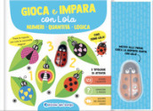 Numeri. Quantità. Logica. Gioca impara con Lola. Ediz. a colori. Vol. 2