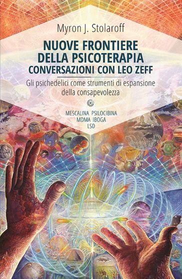 Nuove frontiere della psicoterapia. Conversazioni con Leo Zeff - Myron J. Stolaroff