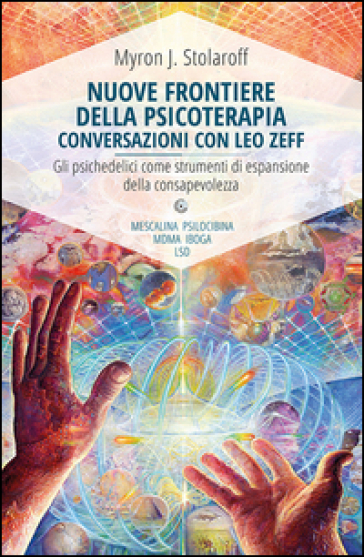 Nuove frontiere della psicoterapia. Conversazioni con Leo Zeff - Myron J. Stolaroff