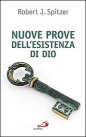 Nuove prove dell esistenza di Dio. Contributi della fisica e della filosofia contemporanee