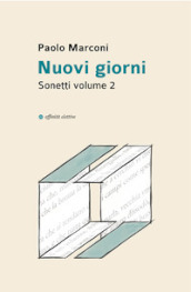 Nuovi giorni. Sonetti. Vol. 2