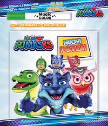 Nuovi poteri. Albo magico. PJ Masks. Ediz. a colori. Con pennarello svelacolori