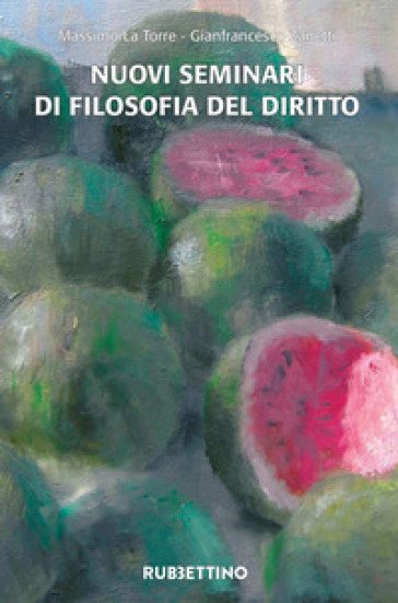 Nuovi seminari di filosofia del diritto - Massimo La Torre - Gianfrancesco Zanetti