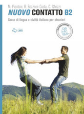 Nuovo Contatto. Corso di lingua e civiltà italiana per stranieri. Livello B2