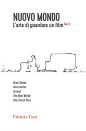 Nuovo Mondo. L arte di guardare un film. Vol. 1