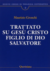 Nuovo corso di teologia sistematica. Vol. 3: Trattato su Gesù Cristo figlio di Dio Salvatore