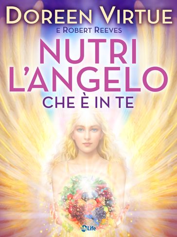 Nutri l'Angelo che è in Te - Doreen Virtue - Robert Reeves