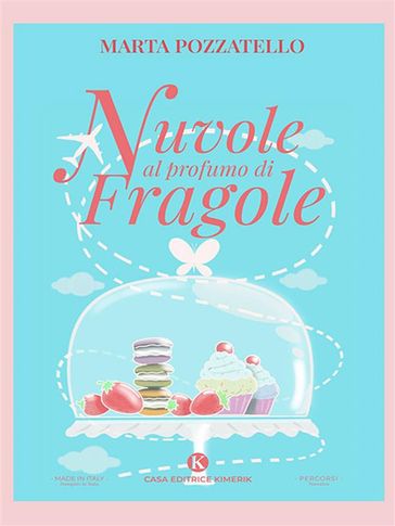 Nuvole al profumo di fragole - Marta Pozzatello