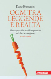 OGM tra leggende e realtà. Alla scoperta delle modifiche genetiche nel cibo che mangiamo