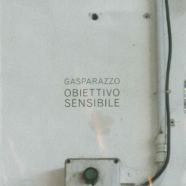 Obiettivo sensibile - Gasparazzo