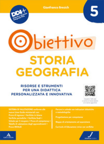 Obiettivo storia geografia. Risorse e strumenti per una didattica personalizzata e innovativa. Vol. 5 - Laura Bramati - Francesca Locatelli - Gianfranco Bresich