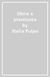 Oblio e plenilunio