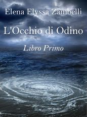 L Occhio di Odino - Libro Primo