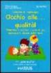 Occhio alla qualità! Osservare e valutare i contesti per migliorare la scuola dell infanzia