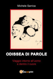 Odissea di parole. Viaggio intorno all uomo e dentro il cuore